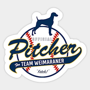 Official Pitcher for Team Weimaraner Sticker